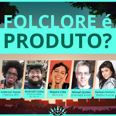 02 - Folclore é produto? | Somando Visões #2