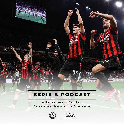 Ep.259: Allegri beats Conte, Juventus draw with Atalanta