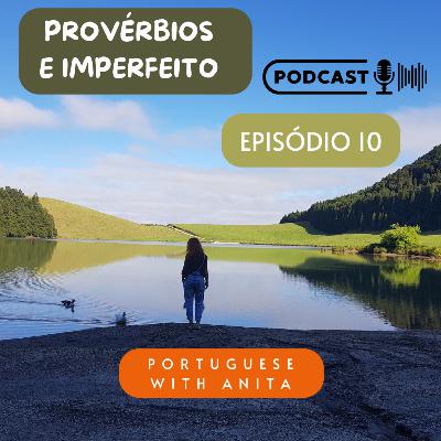 #10 - Provérbios Portugueses e Histórias com o Pretérito Imperfeito