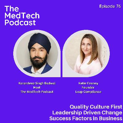 #76 Embedding Quality Culture with Katie Cooney: Leadership Lessons, Training Strategies and Preventing Recalls