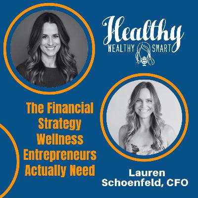 Lauren Schoenfeld: The Financial Strategy Wellness Entrepreneurs Actually Need