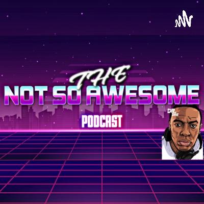 The Not so Awesome 🅿️odcast -The trailer.