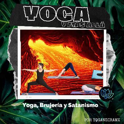 T1E15: Yoga, Brujería y Satanismo