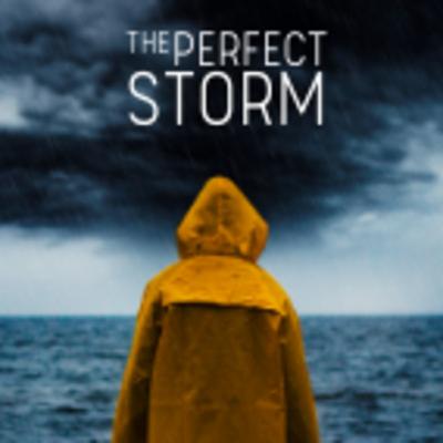 The Perfect Storm