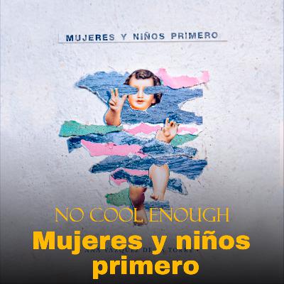 045 "Mujeres y niños primero" con Ana Vázquez de la Torre 045 "Mujeres y niños primero" con Ana Vázquez de la Torre