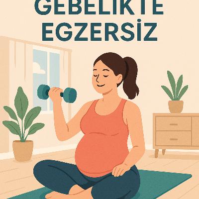 Gebelikte Egzersiz: Ne Kadar, Nasıl, Ne Zaman?