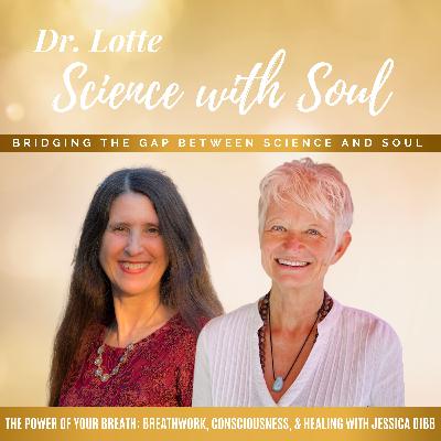 The Power of Your Breath: Breathwork, Consciousness, & Healing with Jessica Dibb