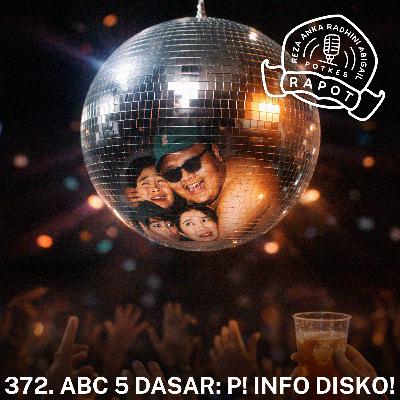 372. ABC 5 DASAR: P! INFO DISKO! 372. ABC 5 DASAR: P! INFO DISKO!