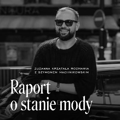 Moda na pokaz. Gość: Szymon Machnikowski