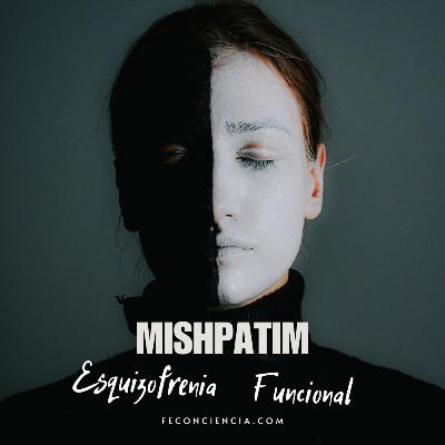 Mishpatim -Esquizofrenia Funcional Mishpatim -Esquizofrenia Funcional