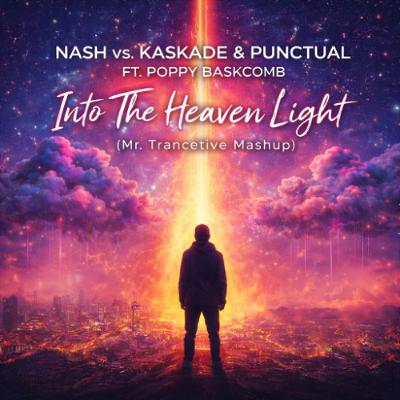 NASH vs. Kaskade & Punctual Ft. Poppy Baskcomb - Into The Heaven Light (Mr. Trancetive Mashup)