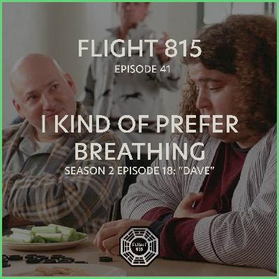 41 - S2E18 - I Kind Of Prefer Breathing