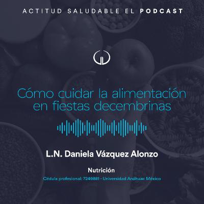 Cómo cuidar la alimentación en fiestas decembrinas | Hospital Galenia - E294 Cómo cuidar la alimentación en fiestas decembrinas | Hospital Galenia - E294