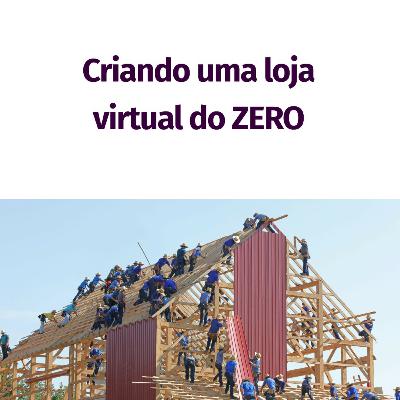 9 - Criando uma loja virtual do "zero"