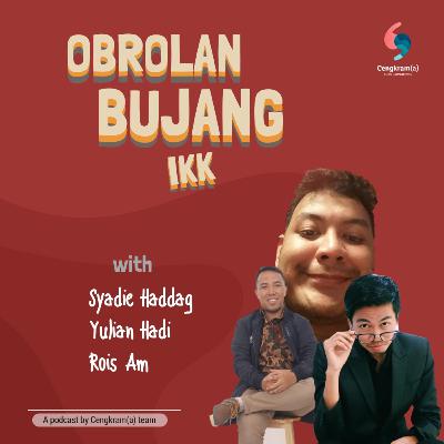 Cengkram(a) S2 #04 Obrolan Bujang IKK