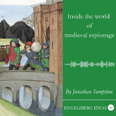 Inside the world of medieval espionage