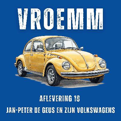 #18 – Van Kever Big tot 411 Variant: een leven lang Volkswagen. Te gast: Jan-Peter de Geus #18 – Van Kever Big tot 411 Variant: een leven lang Volkswagen. Te gast: Jan-Peter de Geus