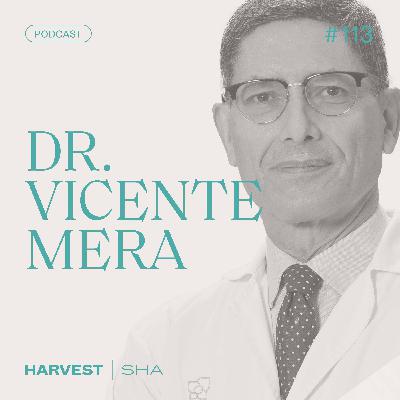 SHA & Harvest Series Present: The Longevity Equation with Dr. Vicente Mera