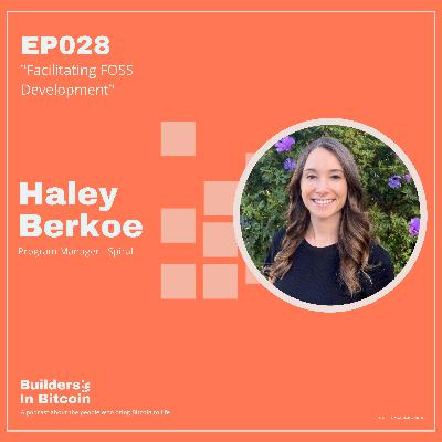 EP28: Facilitating FOSS Development w/ Haley Berkoe, Program Manager - Spiral