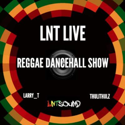 83. LNTLive with Larry T and Thuli Thulz #83 (2000s Best Riddims)