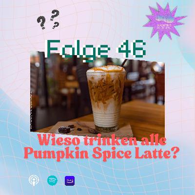 Wieso trinken im Herbst alle Pumpkin Spice Latte?