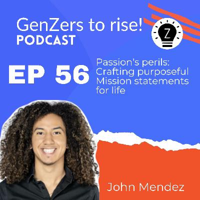 Passion's perils: Crafting purposeful Mission statements for life with John Mendez