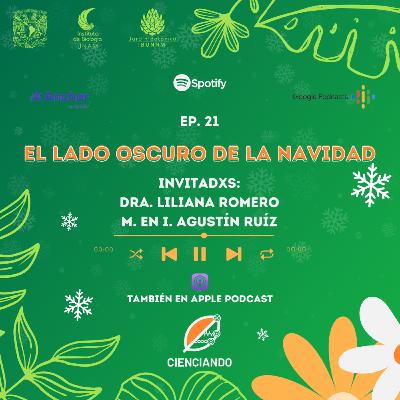 Ep. 21: El lado oscuro de la navidad con la Dra. Liliana Romero y el M. en I. Agustín Ruíz