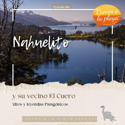 184. Nahuelito y El Cuero: leyendas patagónicas que aún respiran bajo el agua