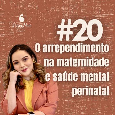 20 - O arrependimento na maternidade e saúde mental perinatal