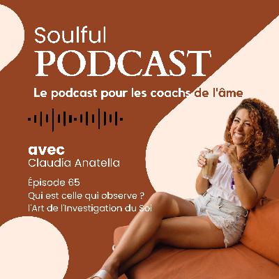 Qui est celle qui observe ? L’art de l’investigation du Soi