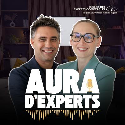 AURA D'EXPERTS - S01E05 : "De la comptabilité au conseil : l’évolution d’un modèle de cabinet"