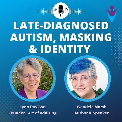 Late-Diagnosed Autism, Masking & Identity | A Deep Dive with Wendela Marsh Late-Diagnosed Autism, Masking & Identity | A Deep Dive with Wendela Marsh