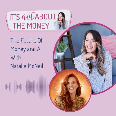 The Future Of Money and AI With Natalie MacNeil