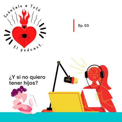 ¿Y SI NO QUIERO TENER HIJOS?