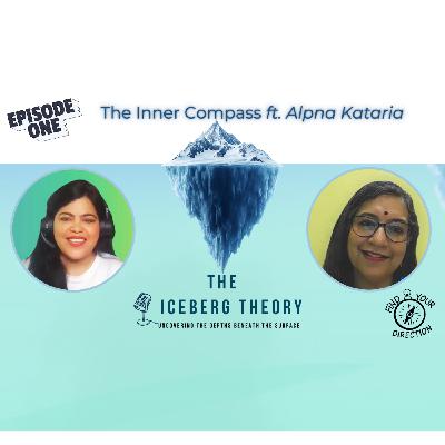 The Inner Compass featuring Alpna Kataria - Finding Direction Through Self-Perception The Inner Compass featuring Alpna Kataria - Finding Direction Through Self-Perception