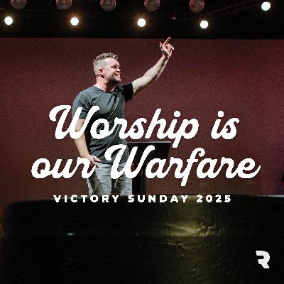 Worship is Our Warfare | Victory Sunday 2025 Worship is Our Warfare | Victory Sunday 2025