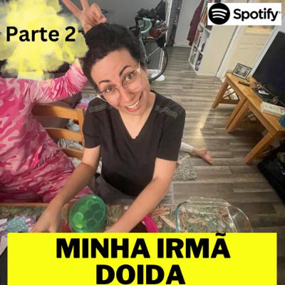 Ep.7: parte 2 - Patricia minha irmã, da Italia pros USA Ep.7: parte 2 - Patricia minha irmã, da Italia pros USA