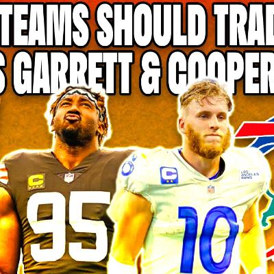 BLOCKBUSTER TRADES! Where will Myles Garrett & Cooper Kupp Land?