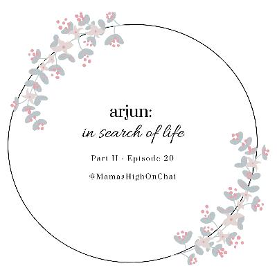 Arjun: In Search For Life - Part II