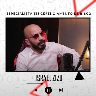 ISRAEL ZIZU / ESPECIALISTA EM GERENCIAMENTO DE RISCO E EMPRESÁRIO