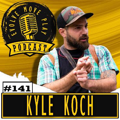 Cultivating Character Through Movement and Nature with KYLE KOCH | EMP Podcast 141 Cultivating Character Through Movement and Nature with KYLE KOCH | EMP Podcast 141