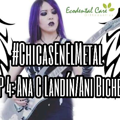 #ChicasEnElMetal El 4: Ana C Landín/Ani Biche