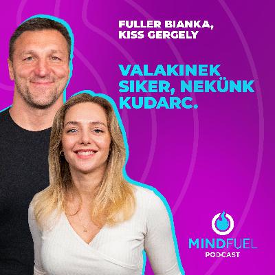 FULLER BIANKA, KISS GERGELY: VALAKINEK SIKER, NEKÜNK KUDARC. // MINDFUEL #8 // Az Armadillo Kreatív Ügynökség podcastja