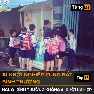 #15 - Ai khởi nghiệp cũng BẤT BÌNH THƯỜNG