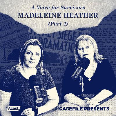 A Voice for Survivors: Madeleine Heather (Part 1) A Voice for Survivors: Madeleine Heather (Part 1)