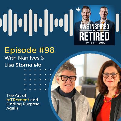 98: Nan Ives & Lisa Stornaielo: The Art of reTRYment and Finding Purpose Again.