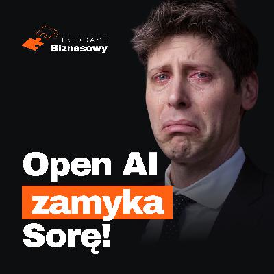 Bańka AI pęka?! OpenAI zamyka SORA i pali miliardy [PODCAST BIZNESOWY #126]