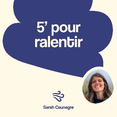 5' pour ralentir - Méditation courte