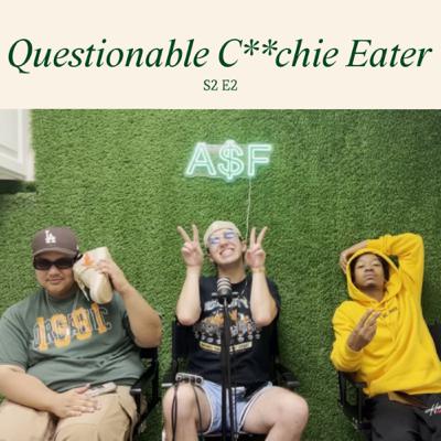 Episode 2 - Questionable C**chie Eater