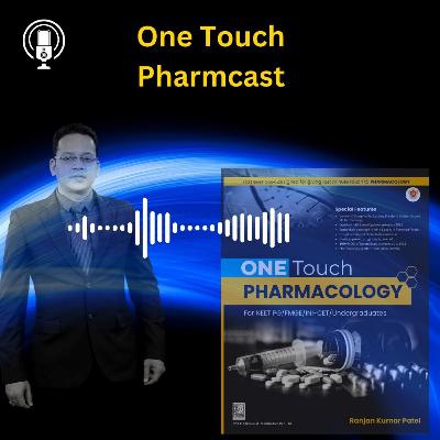 One Touch Pharmcast - General Pharmacology